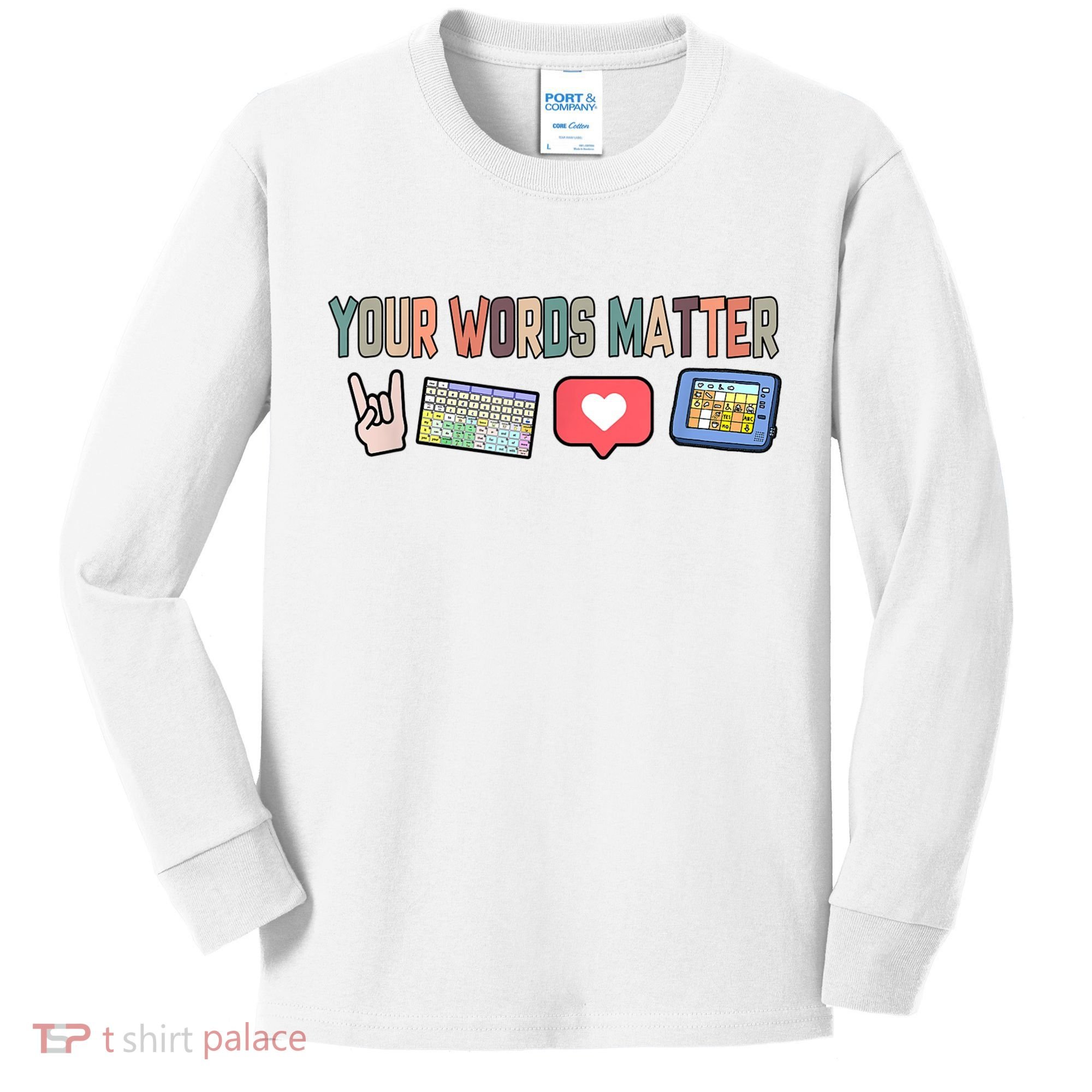Your Words Matter AAC SPED Teacher Neurodiversity Kids Long Sleeve Shirt