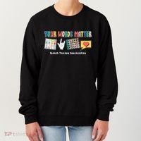 Your Words Matter Speech Therapy Appreciation Women's Sweatshirt thumb 0