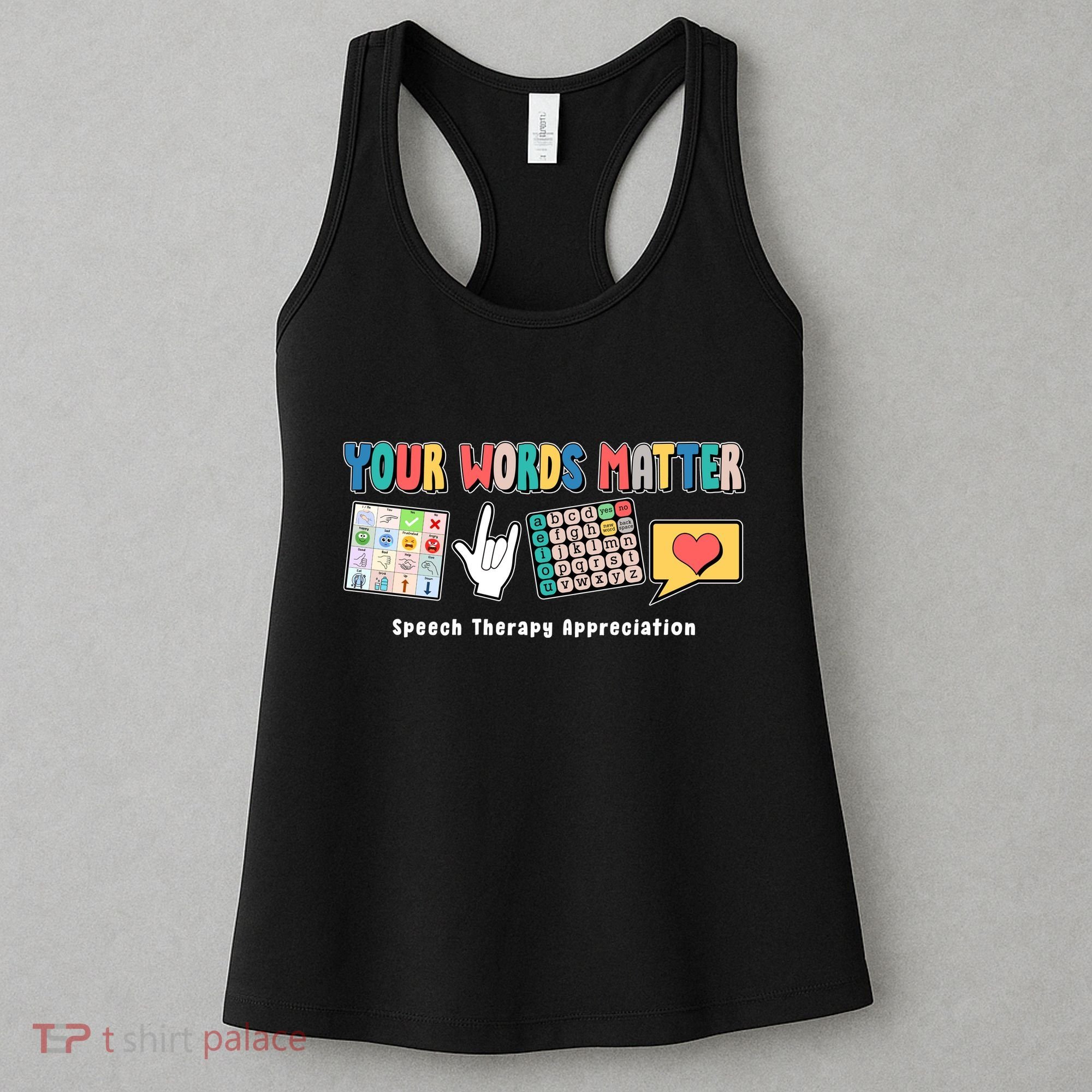 Your Words Matter Speech Therapy Appreciation Women's Tank Top