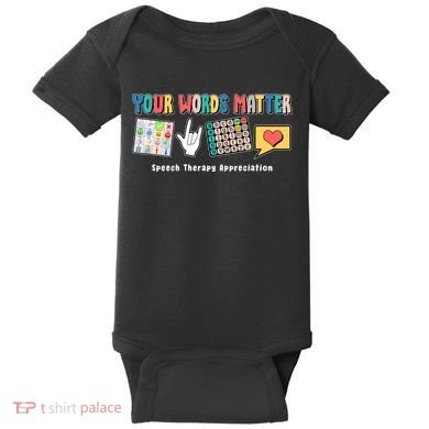 Your Words Matter Speech Therapy Appreciation Baby Bodysuit