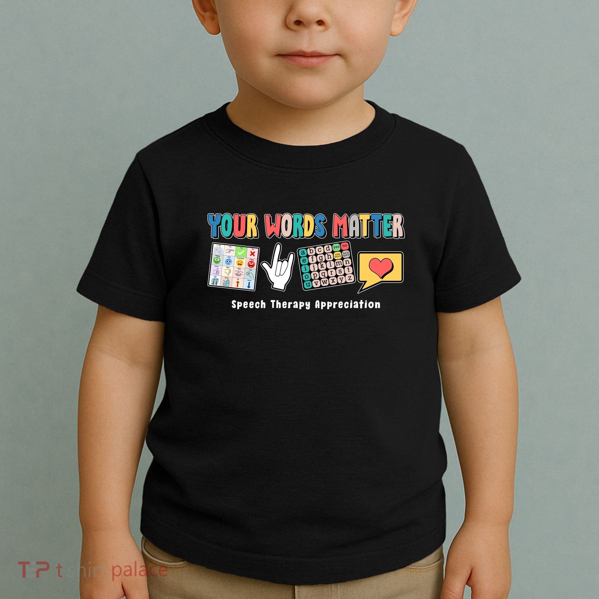 Your Words Matter Speech Therapy Appreciation Toddler T-Shirt
