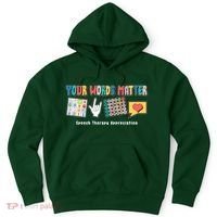 Your Words Matter Speech Therapy Appreciation Hoodie thumb 0