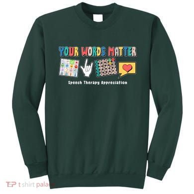 Your Words Matter Speech Therapy Appreciation Sweatshirt