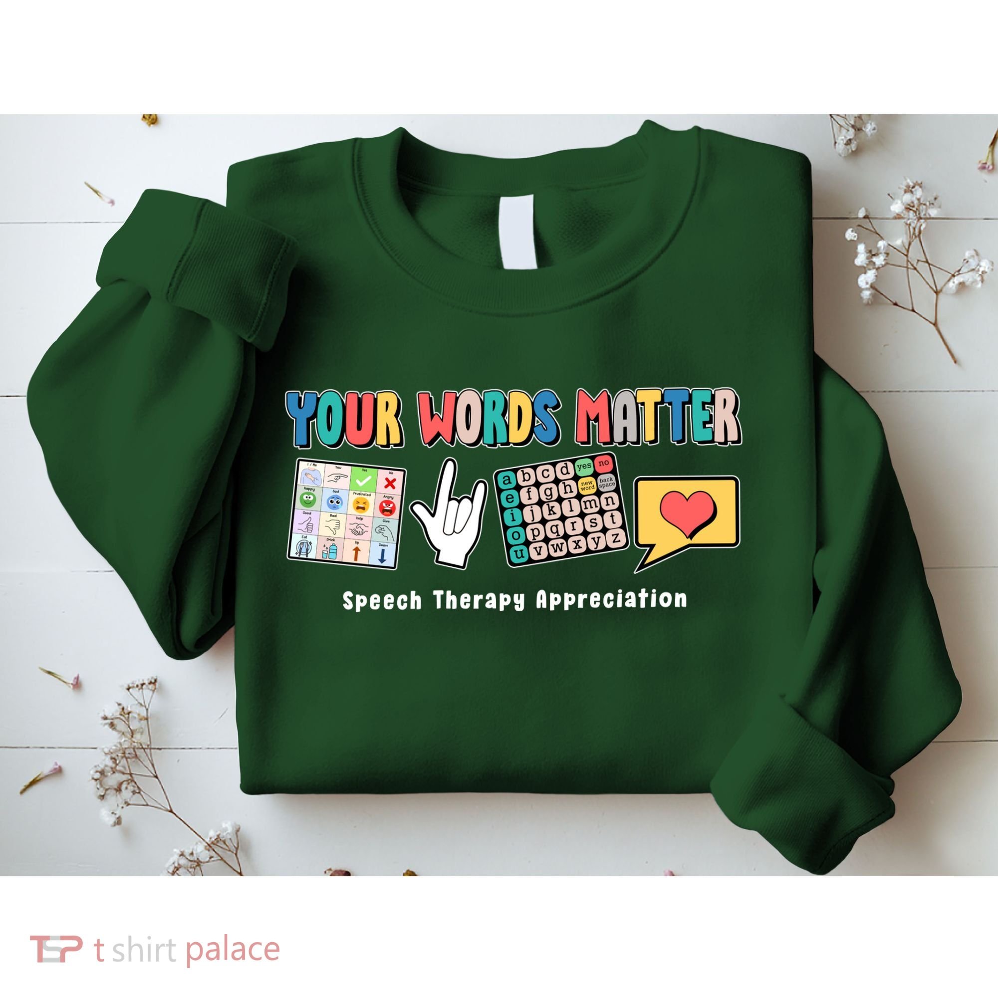 Your Words Matter Speech Therapy Appreciation Sweatshirt