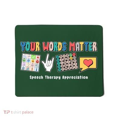 Your Words Matter Speech Therapy Appreciation Mousepad