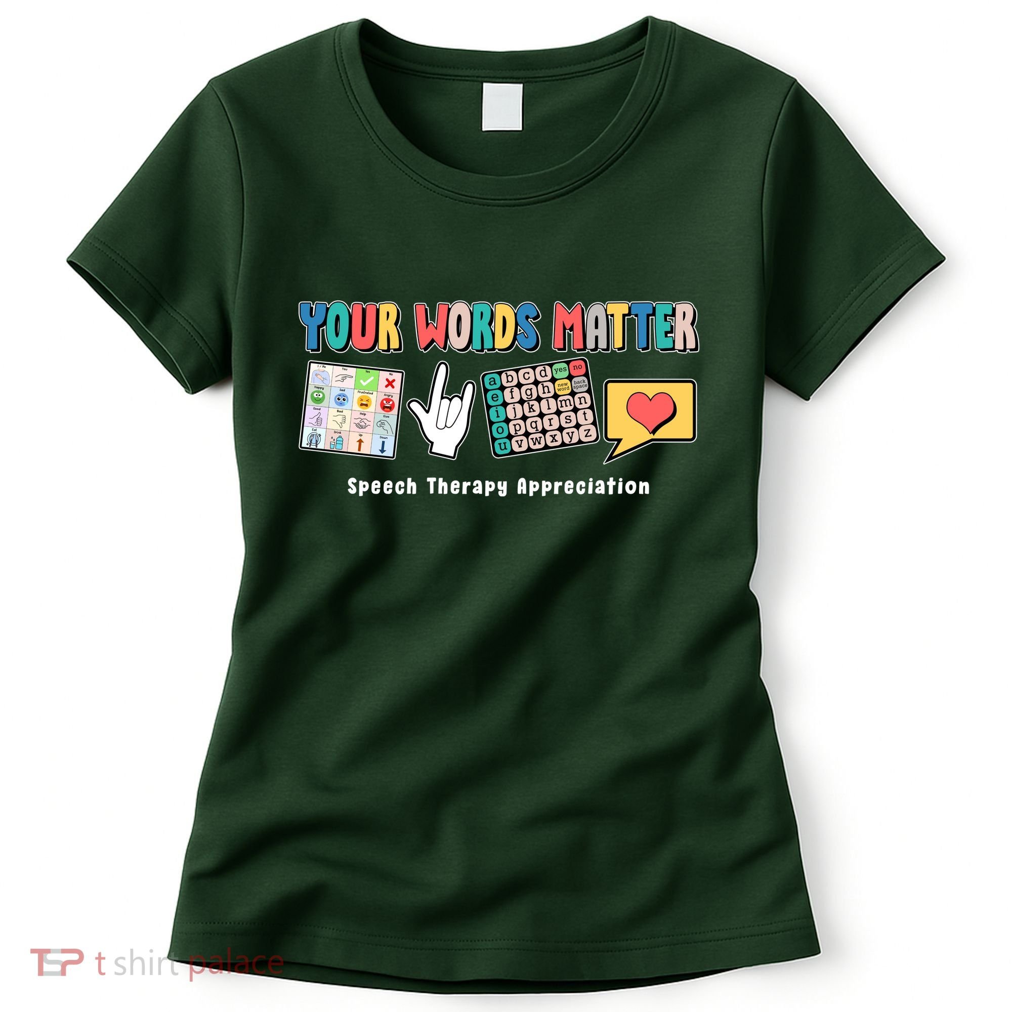 Your Words Matter Speech Therapy Appreciation Women's T-Shirt