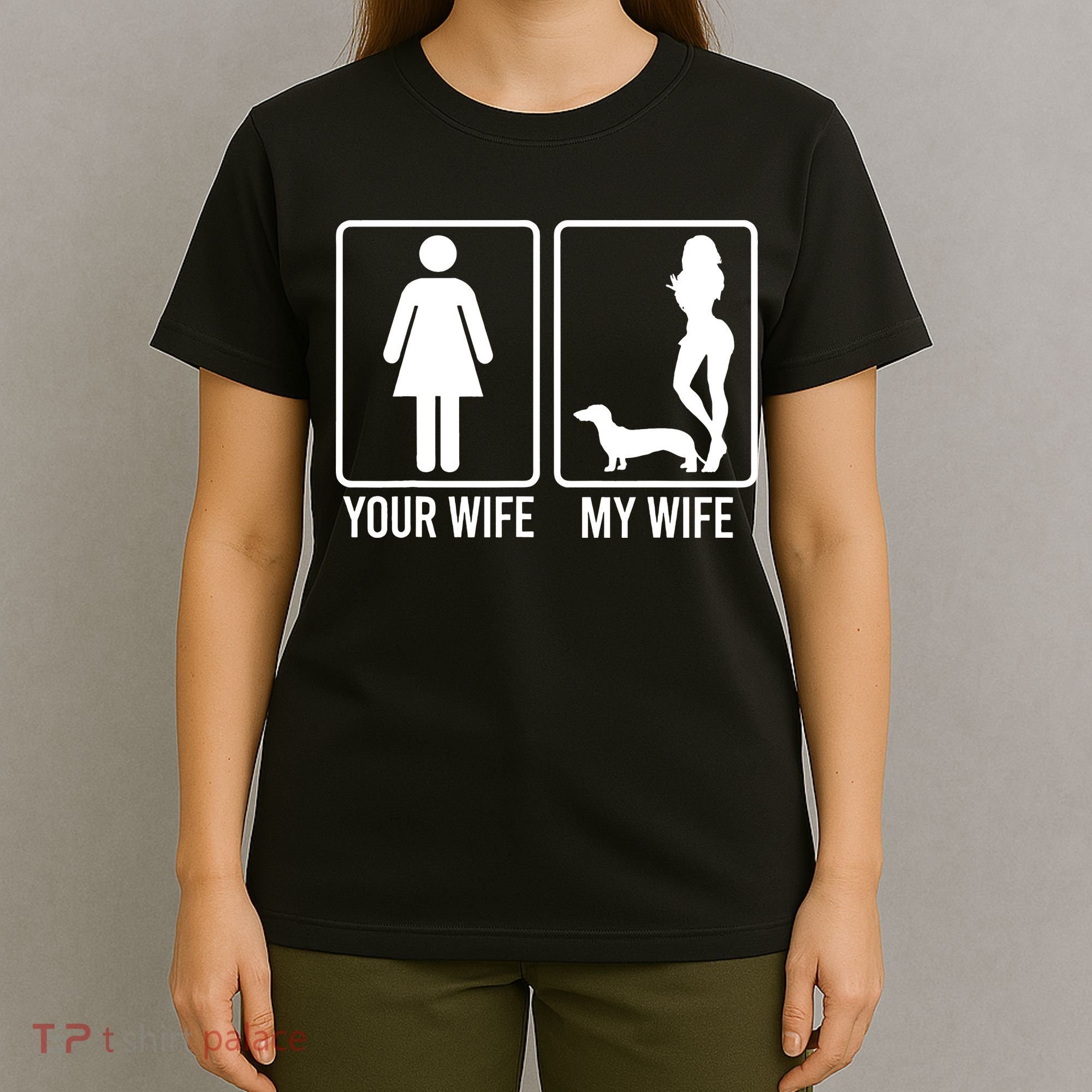 Your Wife My Wife For Husband Dachshund Dog Dad T-Shirt