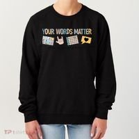 Your Words Matter Speech Therapy Appreciation Women's Sweatshirt thumb 0