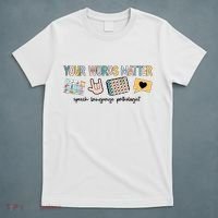 Your Words Matter Speech Therapy Appreciation T-Shirt thumb 5