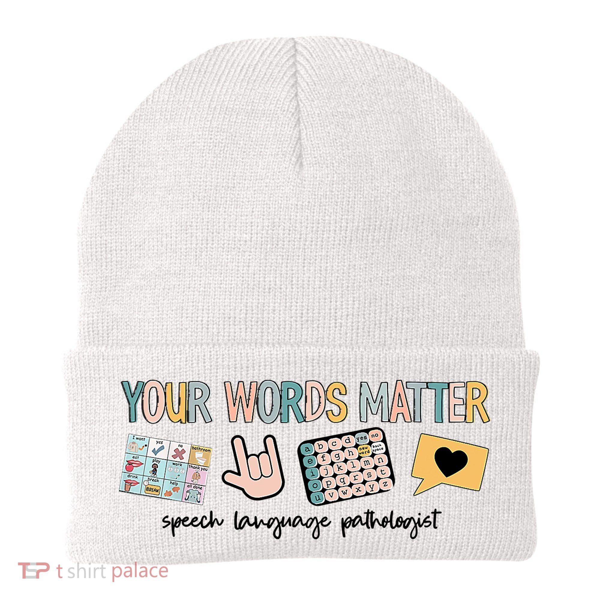 Your Words Matter Speech Therapy Appreciation Beanie