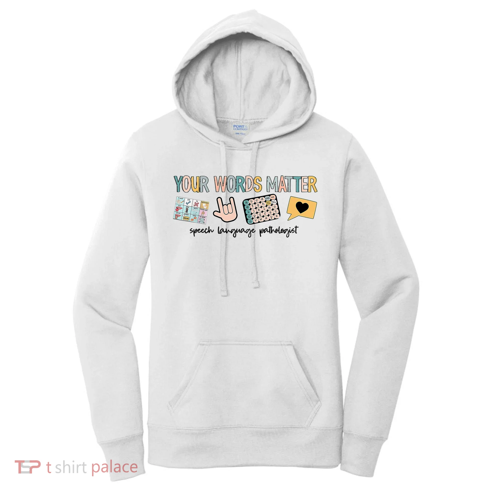 Your Words Matter Speech Therapy Appreciation Women's Hoodie