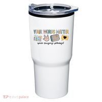 Your Words Matter Speech Therapy Appreciation Tumbler thumb 0