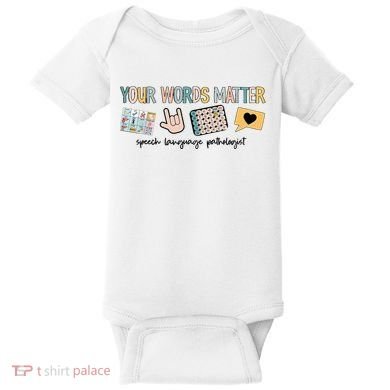 Your Words Matter Speech Therapy Appreciation Baby Bodysuit