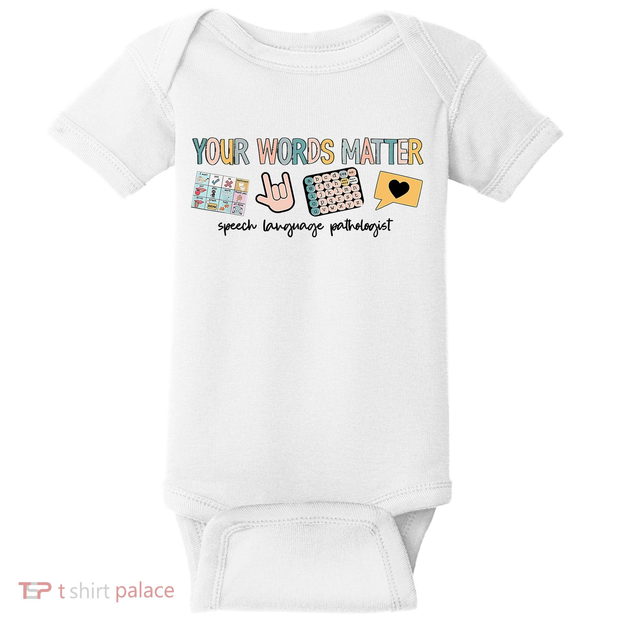Your Words Matter Speech Therapy Appreciation Baby Bodysuit