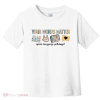 Your Words Matter Speech Therapy Appreciation Toddler T-Shirt thumb 0