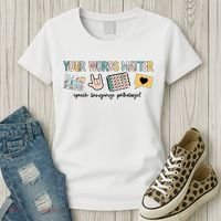 Your Words Matter Speech Therapy Appreciation Women's T-Shirt thumb 3