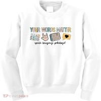 Your Words Matter Speech Therapy Appreciation Kids Sweatshirt thumb 0