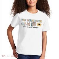 Your Words Matter Speech Therapy Appreciation Kids T-Shirt thumb 2