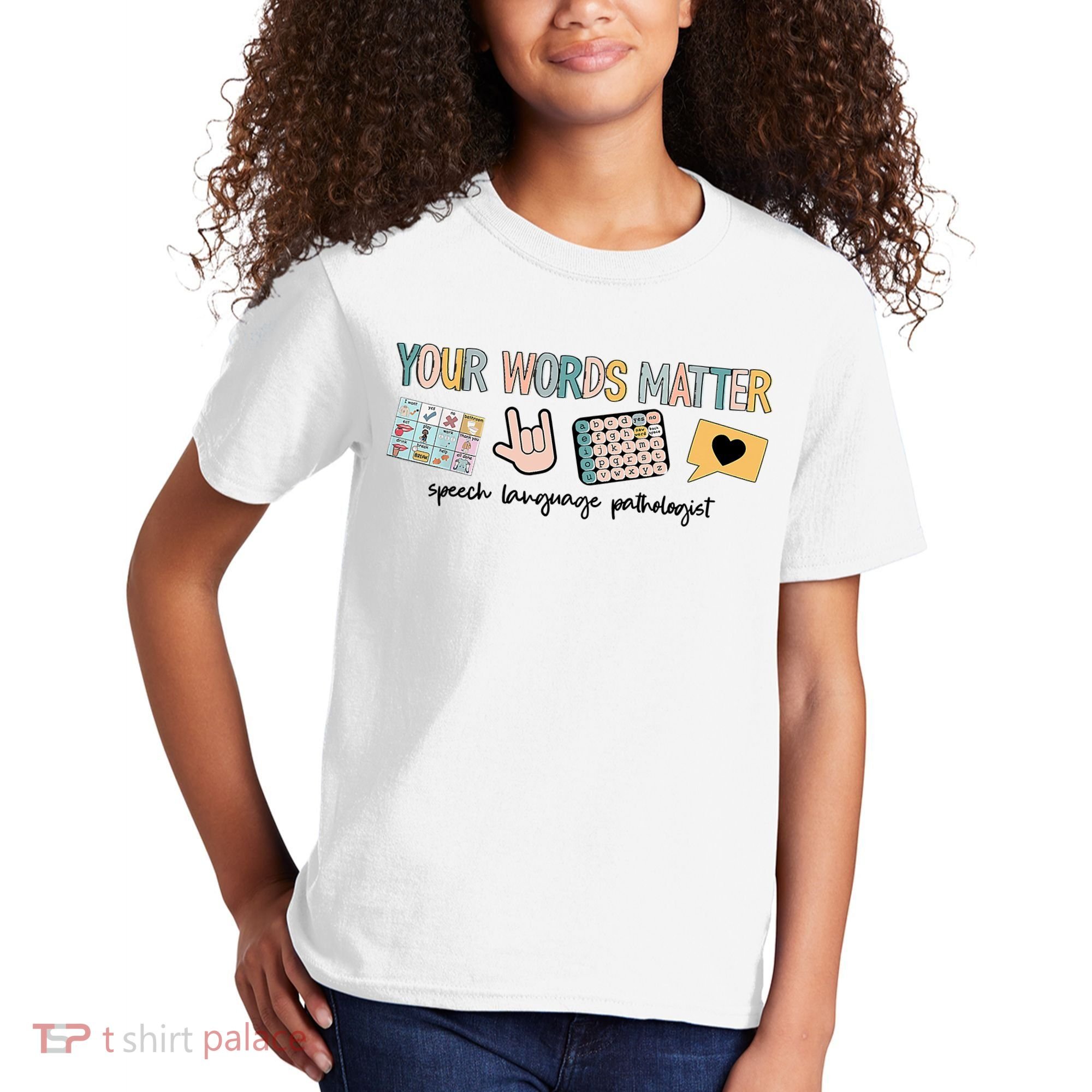 Your Words Matter Speech Therapy Appreciation Kids T-Shirt