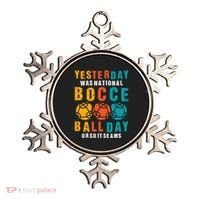 Yesterday Was National Bocce Ball Day Bocce Ball Gift Ornament thumb 0