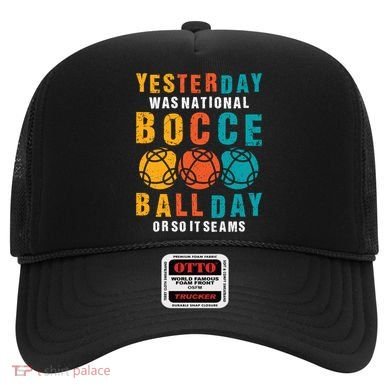 Yesterday Was National Bocce Ball Day Bocce Ball Gift Hat