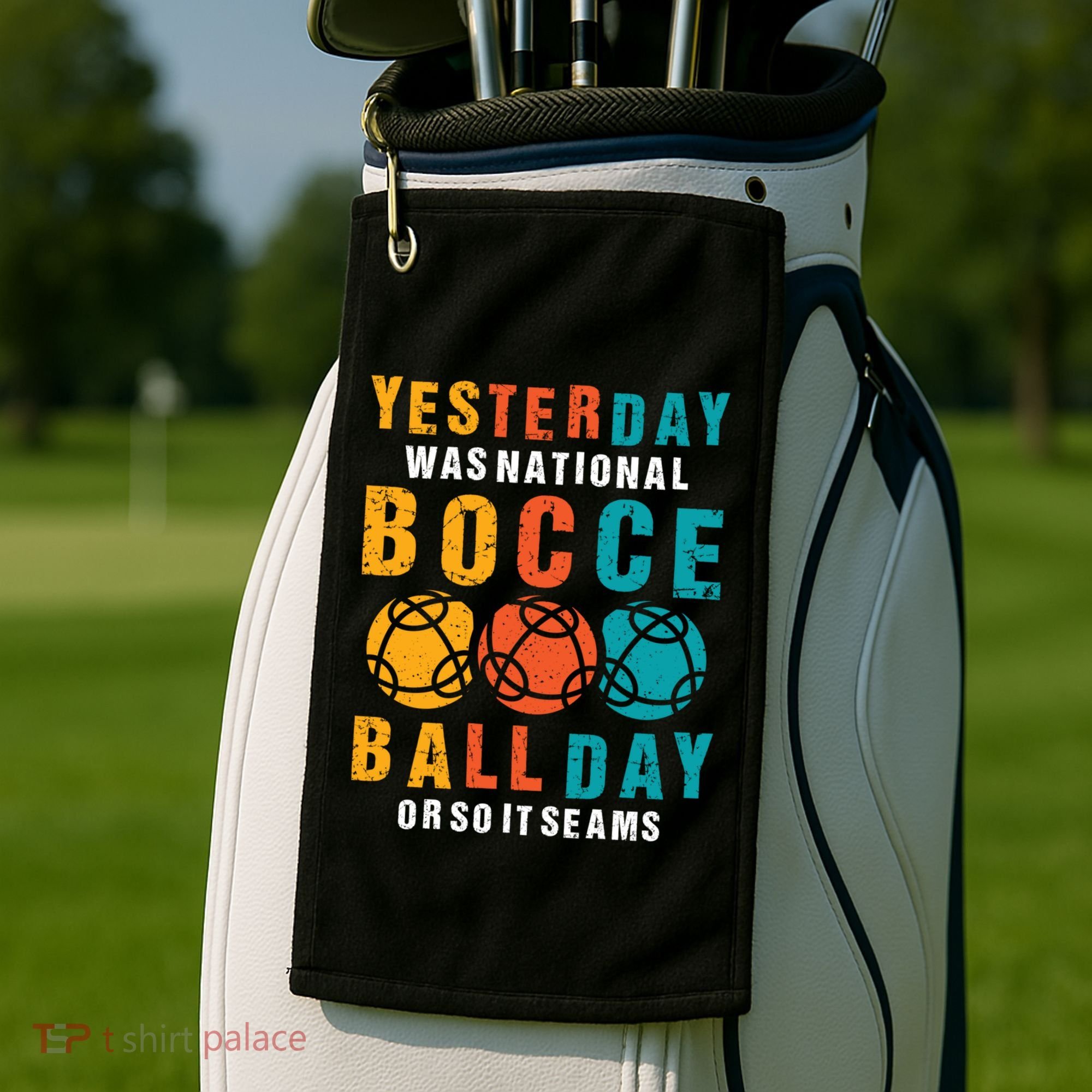Yesterday Was National Bocce Ball Day Bocce Ball Gift Golf Towel