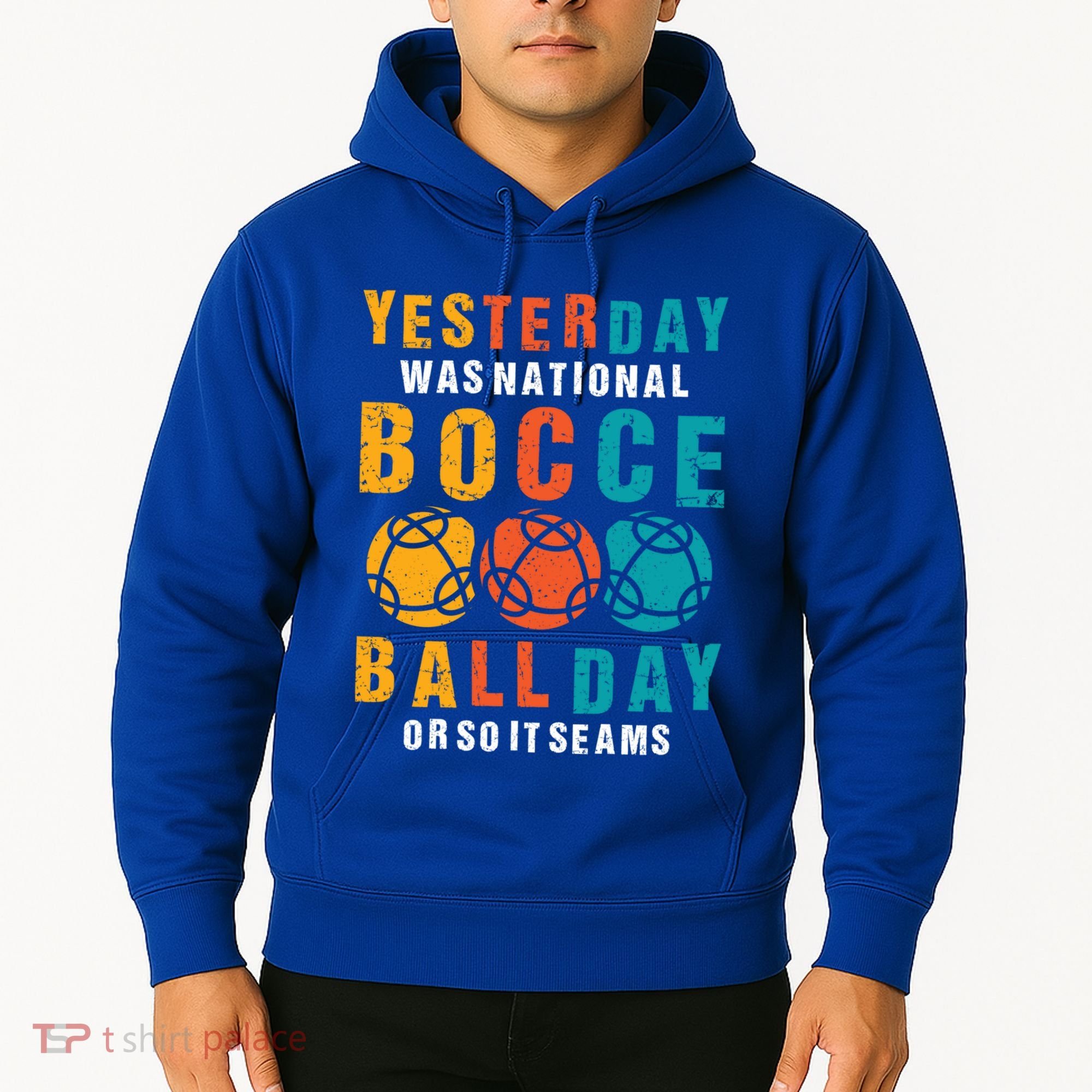 Yesterday Was National Bocce Ball Day Bocce Ball Gift Hoodie