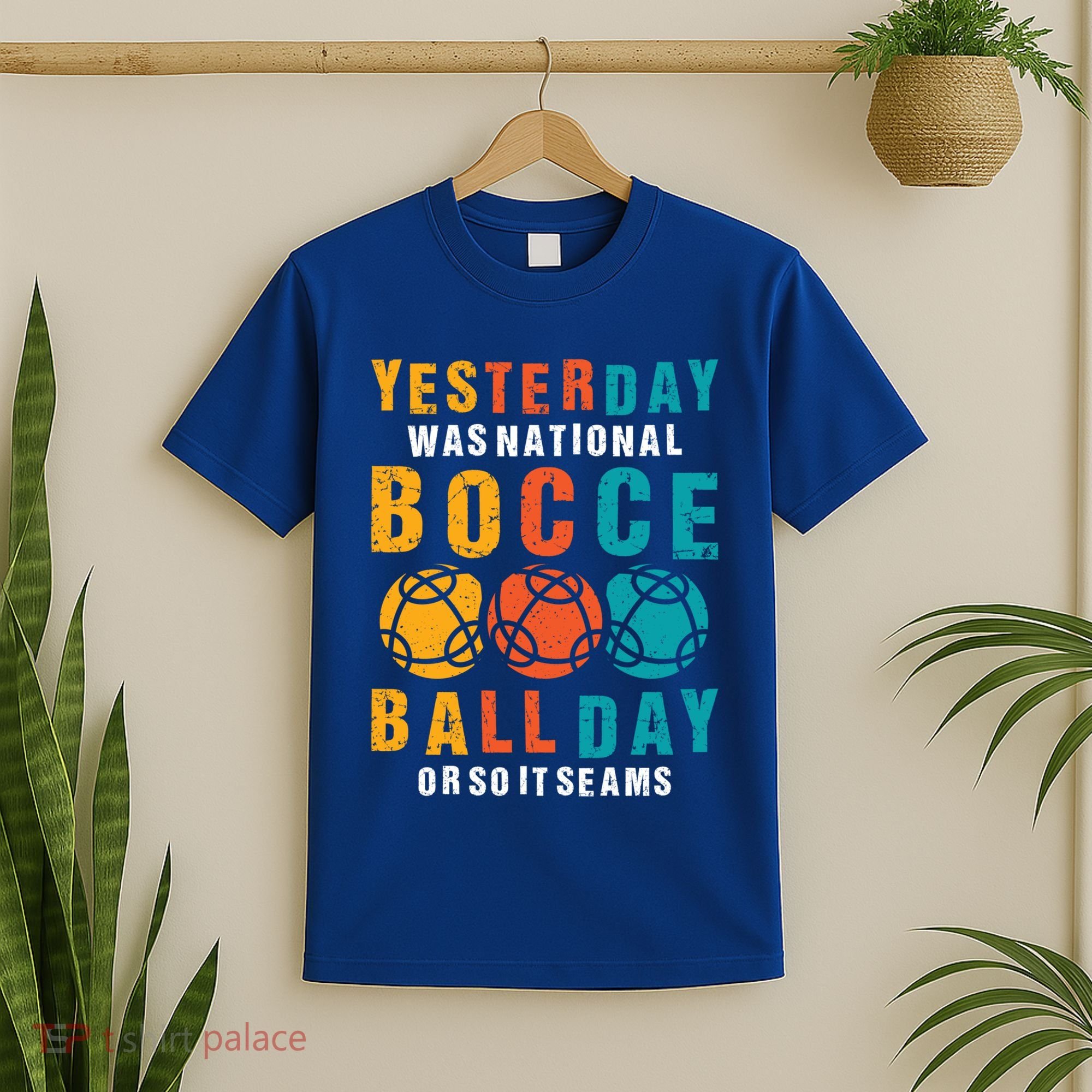 Yesterday Was National Bocce Ball Day Bocce Ball Gift T-Shirt