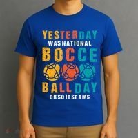 Yesterday Was National Bocce Ball Day Bocce Ball Gift T-Shirt thumb 3