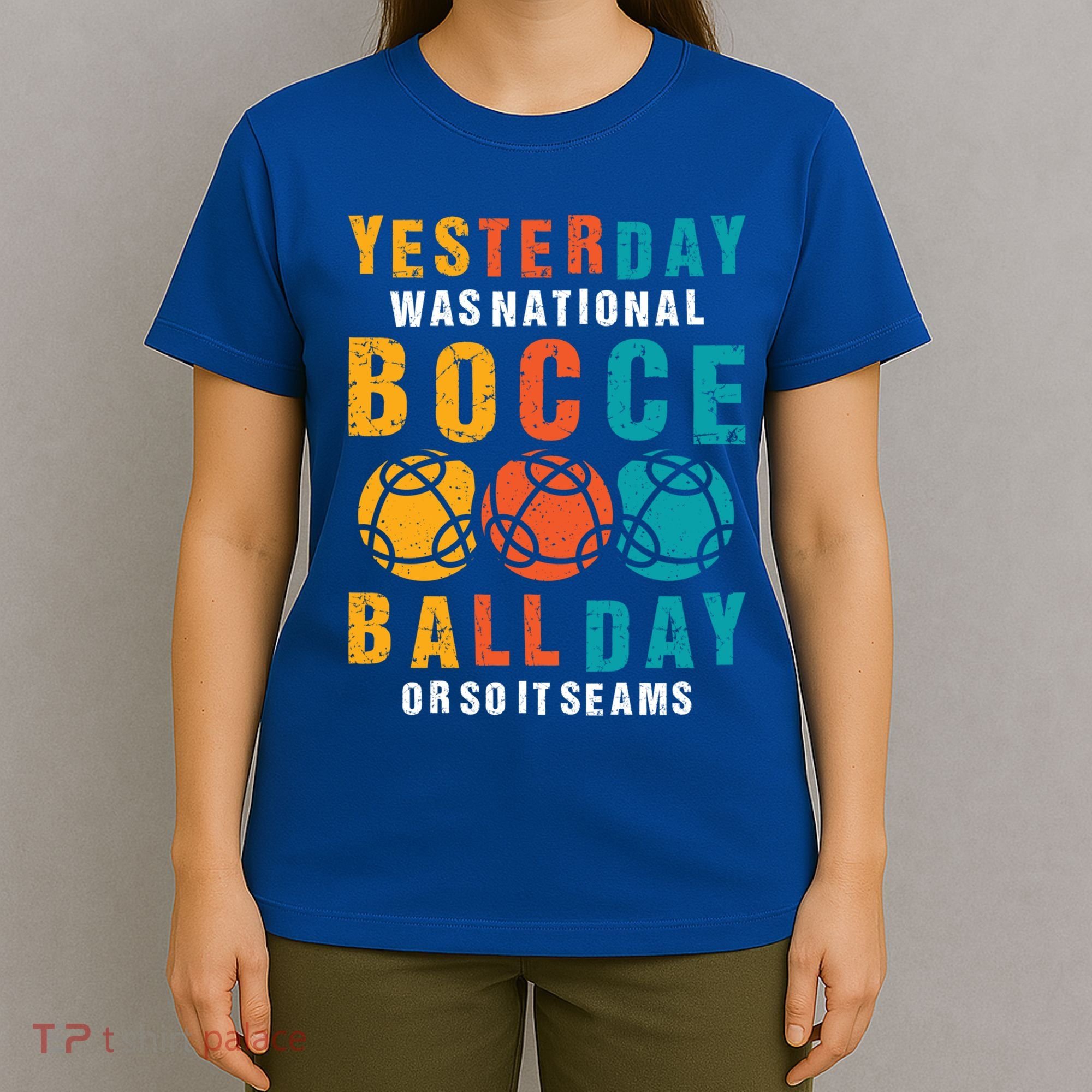 Yesterday Was National Bocce Ball Day Bocce Ball Gift T-Shirt
