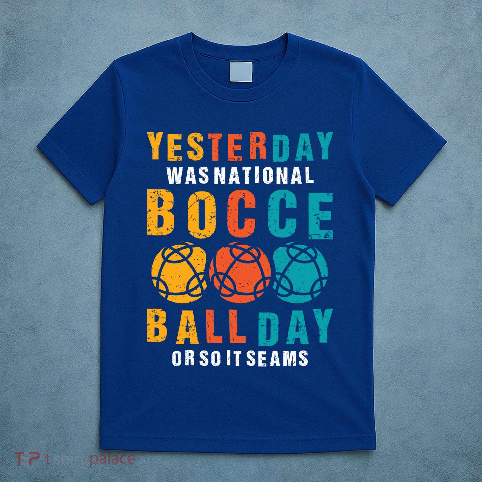 Yesterday Was National Bocce Ball Day Bocce Ball Gift T-Shirt