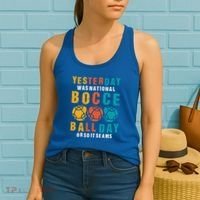 Yesterday Was National Bocce Ball Day Bocce Ball Gift Women's Tank Top thumb 2