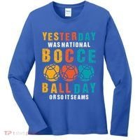 Yesterday Was National Bocce Ball Day Bocce Ball Gift Women's Long Sleeve Shirt thumb 0