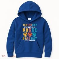 Yesterday Was National Bocce Ball Day Bocce Ball Gift Kids Hoodie thumb 0
