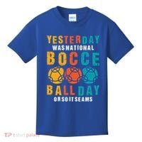 Yesterday Was National Bocce Ball Day Bocce Ball Gift Kids T-Shirt thumb 0