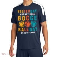 Yesterday Was National Bocce Ball Day Bocce Ball Gift Sport-Tek Competitor United Soccer Jersey thumb 0
