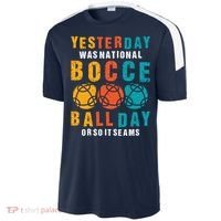 Yesterday Was National Bocce Ball Day Bocce Ball Gift Sport-Tek Competitor United Soccer Jersey thumb 2