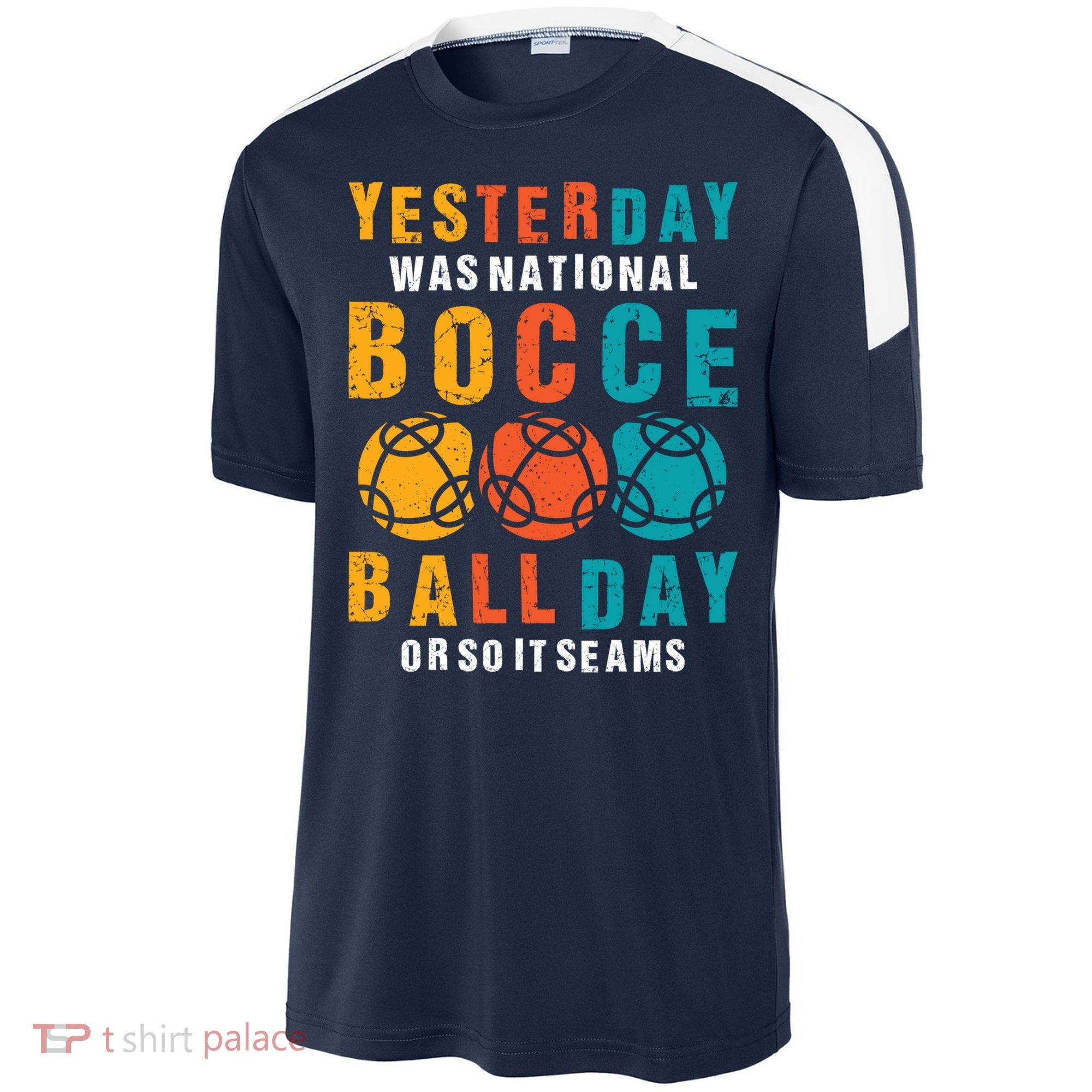 Yesterday Was National Bocce Ball Day Bocce Ball Gift Sport-Tek Competitor United Soccer Jersey