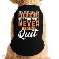 You Will Never See Me Quit Motivational Quote Inspiration Doggie Tank thumb 0