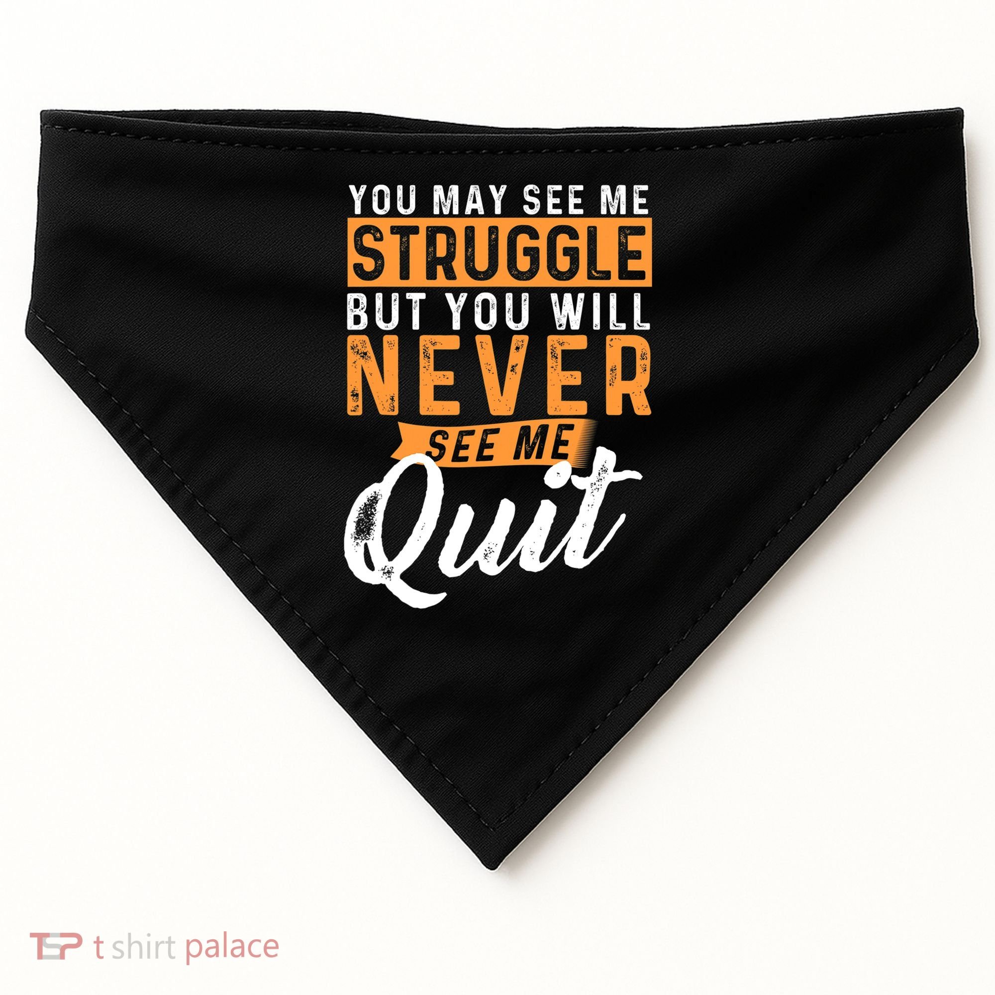 You Will Never See Me Quit Motivational Quote Inspiration USA-Made Doggie Bandana