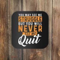 You Will Never See Me Quit Motivational Quote Inspiration Coaster thumb 0