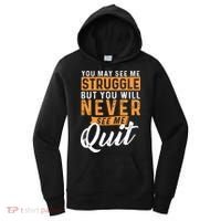 You Will Never See Me Quit Motivational Quote Inspiration Women's Hoodie thumb 0