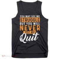 You Will Never See Me Quit Motivational Quote Inspiration Tank Top thumb 0