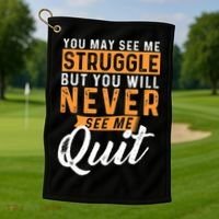 You Will Never See Me Quit Motivational Quote Inspiration Golf Towel thumb 1