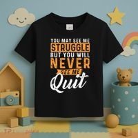 You Will Never See Me Quit Motivational Quote Inspiration Toddler T-Shirt thumb 3