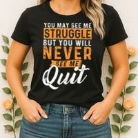 You Will Never See Me Quit Motivational Quote Inspiration Women's T-Shirt thumb 2