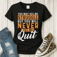 You Will Never See Me Quit Motivational Quote Inspiration Women's T-Shirt thumb 3
