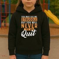You Will Never See Me Quit Motivational Quote Inspiration Kids Hoodie thumb 3