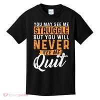 You Will Never See Me Quit Motivational Quote Inspiration Kids T-Shirt thumb 0