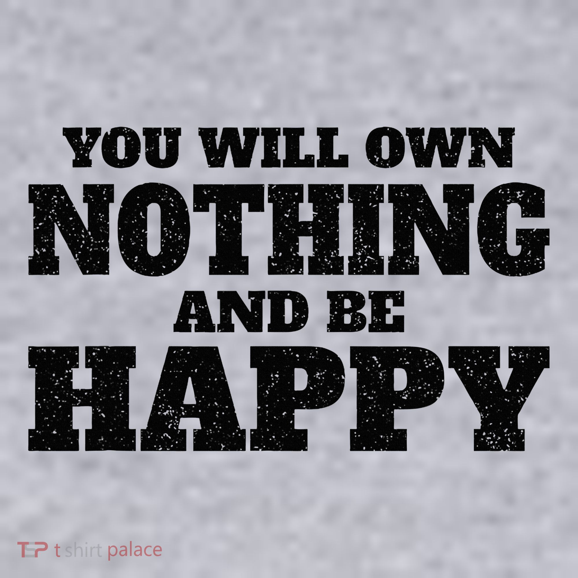 You Will Own Nothing And Be Happy Women's Sweatshirt